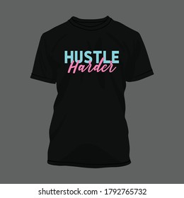 Hustle harder design for print
