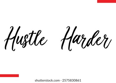 Hustle Harder Motivational inspirational text lettering