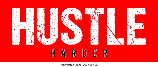 hustle harder motivational quotes t shirt design graphic vector for print