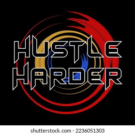 Hustle Harder Typography Quote Vector T-shirt Design
