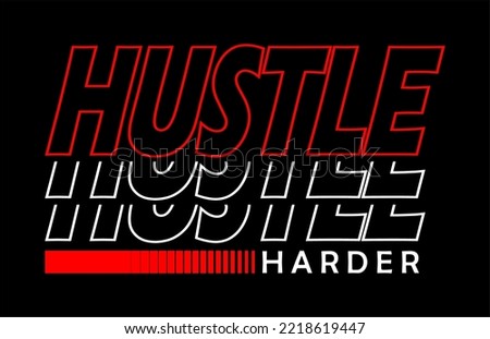 hustle harder typography quotes vector for print t-shirt