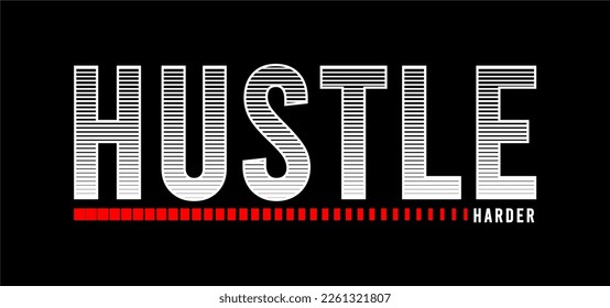 hustle harder typography vector for print t shirt