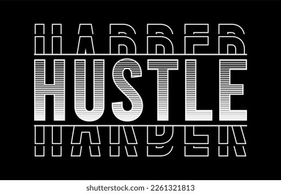 hustle harder typography vector for print t shirt