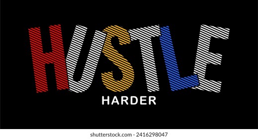 hustle harder typography vector for print t shirt
