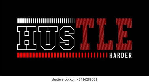 hustle harder typography vector for print t shirt