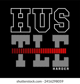 hustle harder typography vector for print t shirt