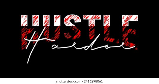 hustle harder typography vector for print t shirt