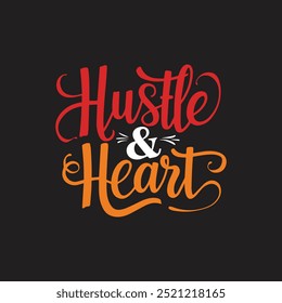 Hustle and Heart Libera tu pasión con el inspirador diseño de camiseta de tipografía Tee