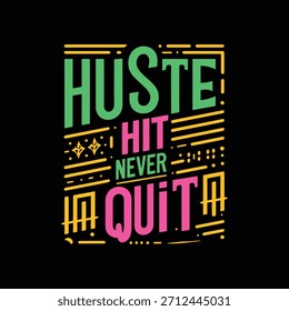 Hustle Hit Never Quit vetor de design de tipografia