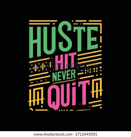 Hustle Hit Never Quit typography design vector