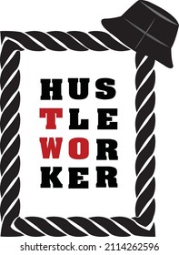 hustle humble worker hand made and high quality  typographic best for print