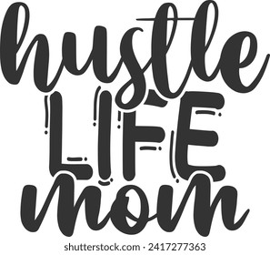 Hustle Life Mom - Hustle Illustration