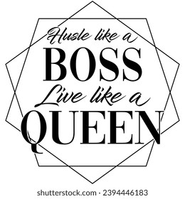 hustle like a boss live like a queen black vector graphic design and cut file