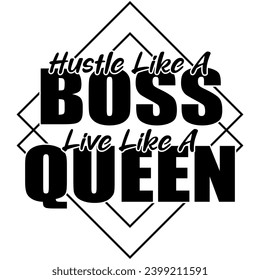 hustle like a boss live like a queen black vector graphic design and cut files