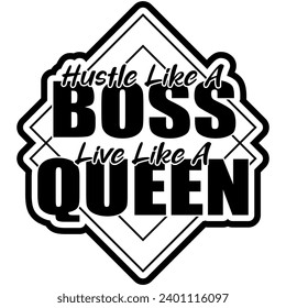 hustle like a boss live like a queen black vector graphic design and cut file
