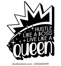 hustle like a boss live like a queen black vector graphic design and cut file