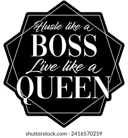 hustle like a boss live like a queen black vector graphic design and cut file