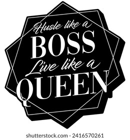 hustle like a boss live like a queen black vector graphic design and cut file