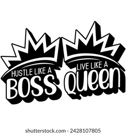 hustle like a boss live like a queen black vector graphic design and cut file