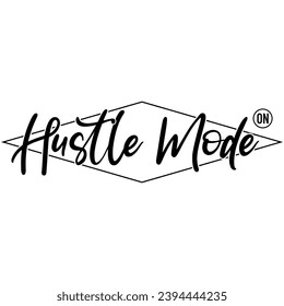 hustle mode on black vector graphic design and cut file