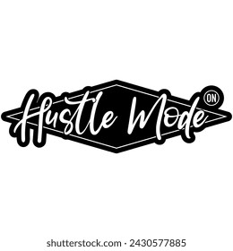 hustle mode on black vector graphic design and cut file