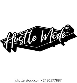 hustle mode on black vector graphic design and cut file