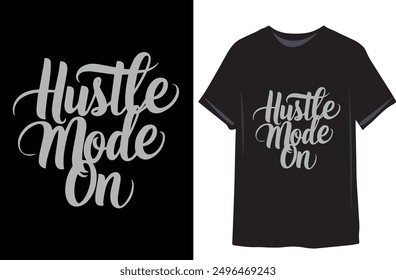 HUSTLE MODE ON | Motivational quote for Classic T-Shirt design vector illustration