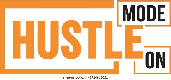 Modo Hustle en el eslogan en marco naranja Diseño de texto moderno de inspiración empresarial