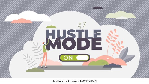 Hustle mode on vector illustration. Business challenge and confidence in tiny person concept. Rapid and energetic work to success development. Lifestyle attitude method for personal or company growth