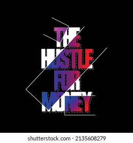 The Hustle for Money t-shirt design vector typography text design