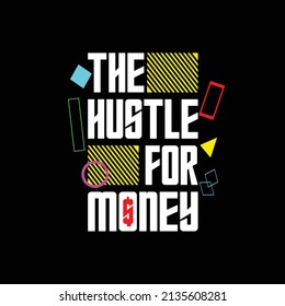The Hustle for Money t-shirt design vector typography text design