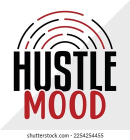 Ilustración de vectores imprimibles SVG de Hustle Mood