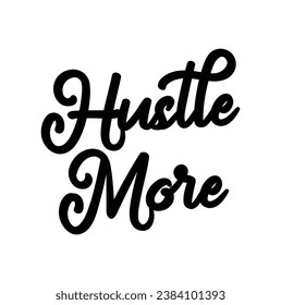 hustle more text on white background.