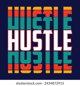 Hustle Multicolor T-shirt Design Vector Illustration Can print on T-shirt Poster banner