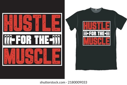 Hustle for the Muscle Gym T Shirt Design