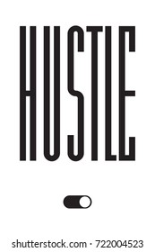 Hustle En El Afiche. Cartel de motivación de la tipografía vectorial para decoración de oficina y casa. Diseño para pantalones e impresión.