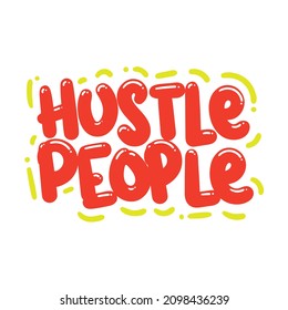 hustle people quote text typography design graphic vector illustration