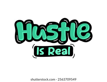 Hustle is real design typography quotes t shirt