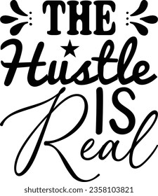 The Hustle is Real - Inspirational design