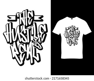 The hustle is real quote custom graffiti typography t-shirt,banner,poster,cards,cases,cover design template vector.
