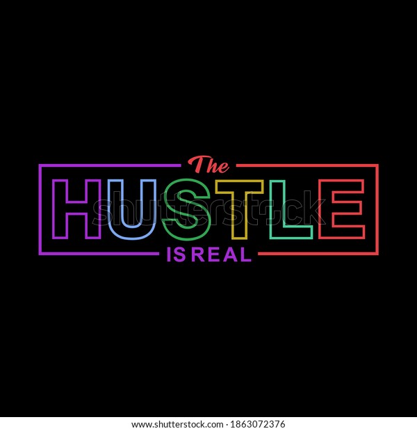 the hustle is real shirt