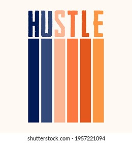 Hustle Retro Color T-shirt Design Vector Illustration Can Print on T-shirt Poster Banners