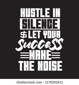 Hustle Silence Let Success Make Noise Stock Vector (Royalty Free ...