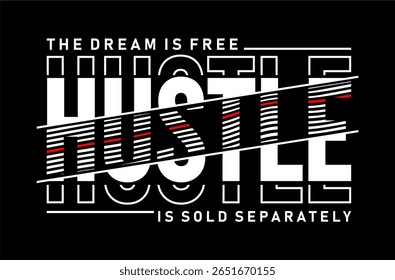Hustle slogan quote typography for print  t shirt design graphic vector 