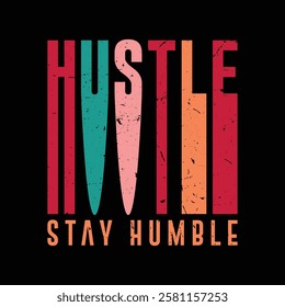 Hustle stay humble typography design vector for print. Hustle harder typography vector design for print. tshirt design. typography design