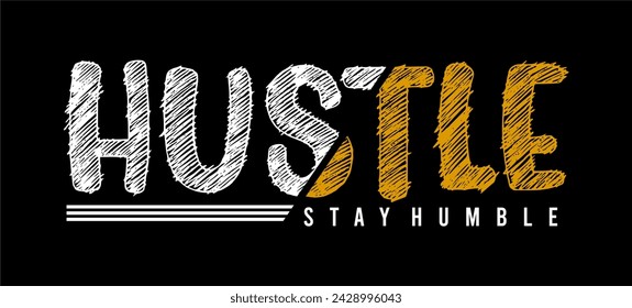 hustle stay humilde vector de tipografía para imprimir camiseta