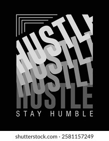 Hustle stay humble typography vector design for print. Hustle harder typography vector design for print. tshirt design. typography design