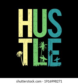Hustle summer vector illustration. Inspiring Motivation Quote Poster Template. Vector Typography Banner Design Concept for background, t shirt, mug etc