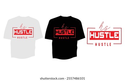 HUSTLE T Shirt Design Black White Get Any  Color T Shirt  Design