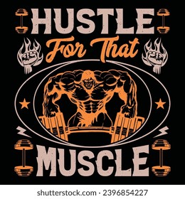 Hustle For That Muscle Gym Fitness T-Shirt Design Vector Graphic Gym life